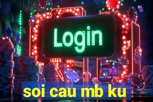 soi cau mb ku