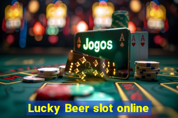 Lucky Beer slot online