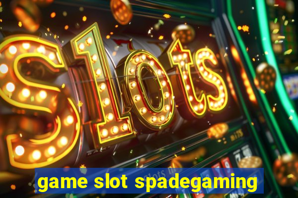 game slot spadegaming