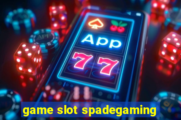 game slot spadegaming