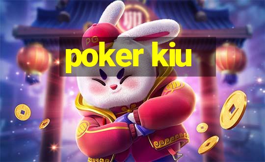 poker kiu