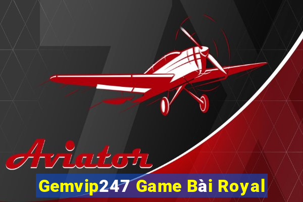 Gemvip247 Game Bài Royal