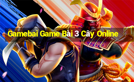 Gamebai Game Bài 3 Cây Online