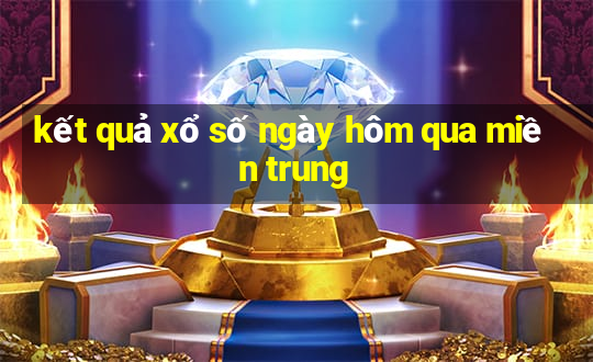 kết quả xổ số ngày hôm qua miền trung