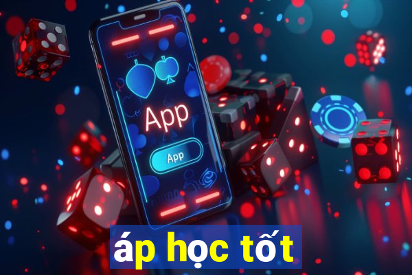 áp học tốt