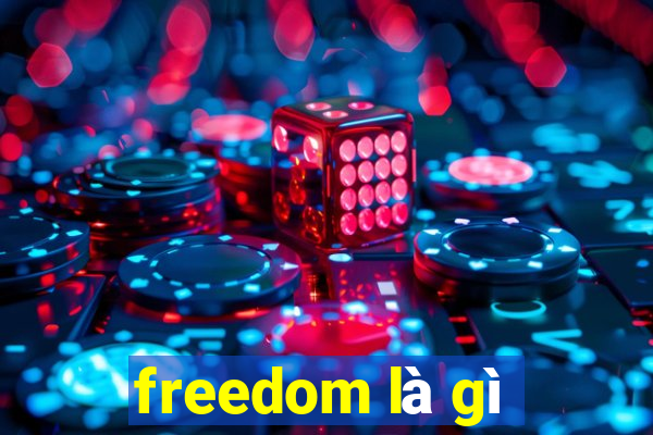 freedom là gì