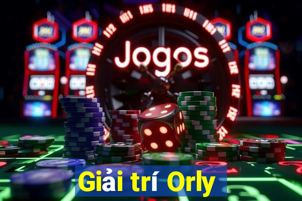 Giải trí Orly