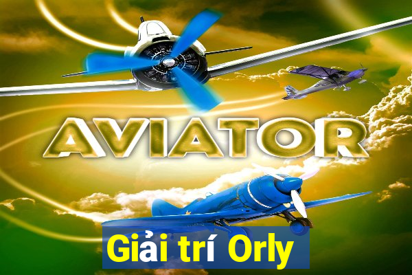 Giải trí Orly