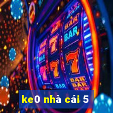 ke0 nhà cái 5