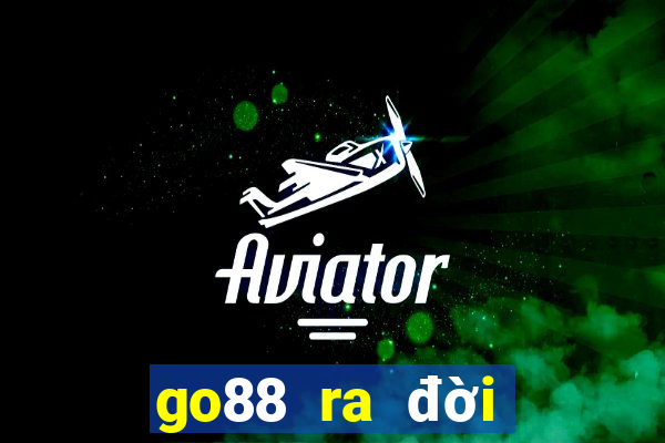 go88 ra đời năm nào