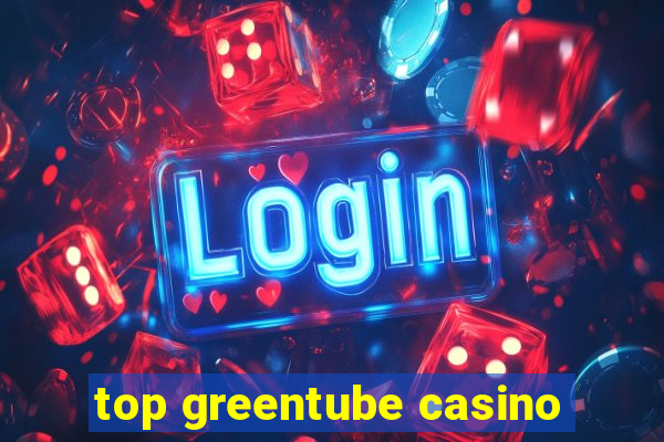 top greentube casino