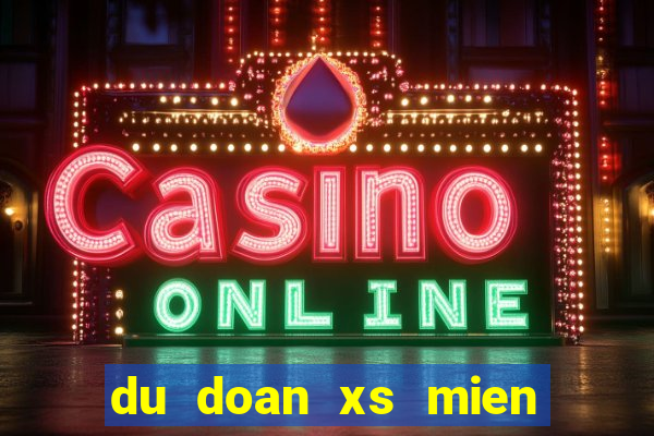 du doan xs mien nam than tài