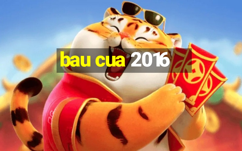 bau cua 2016