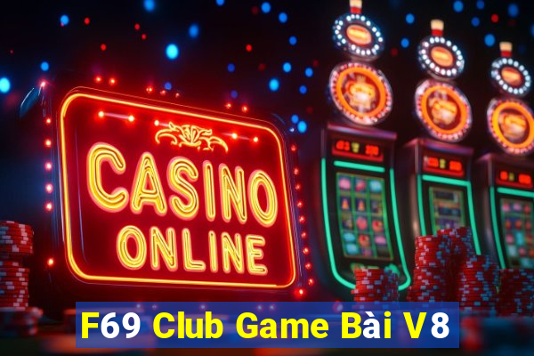 F69 Club Game Bài V8