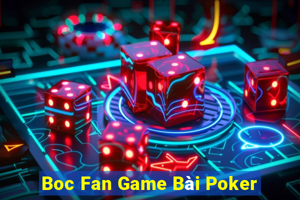 Boc Fan Game Bài Poker