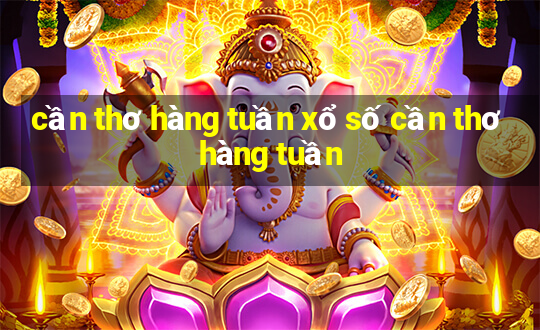 cần thơ hàng tuần xổ số cần thơ hàng tuần