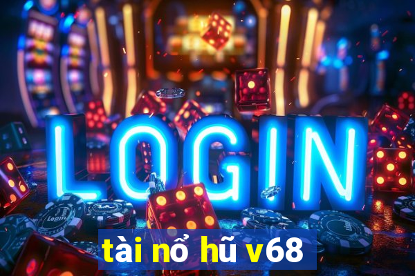 tài nổ hũ v68