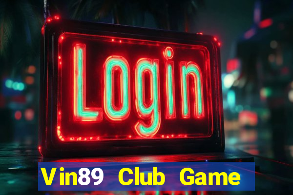 Vin89 Club Game Bài Pc