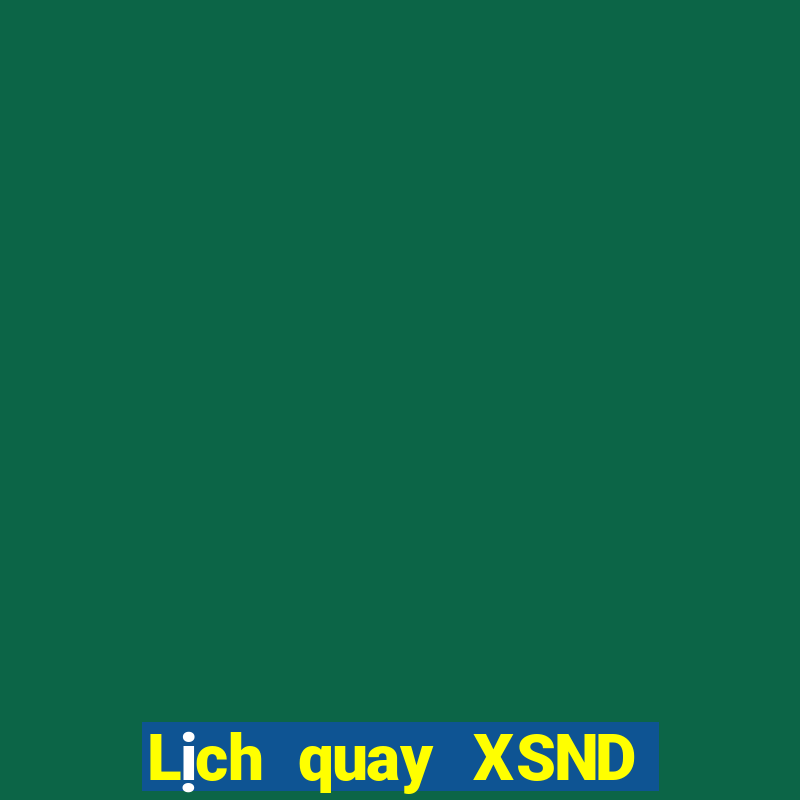 Lịch quay XSND thứ tư