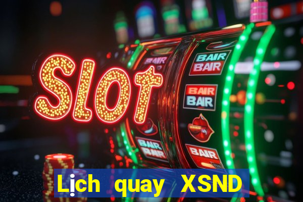 Lịch quay XSND thứ tư