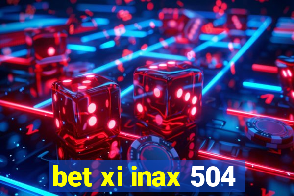 bet xi inax 504