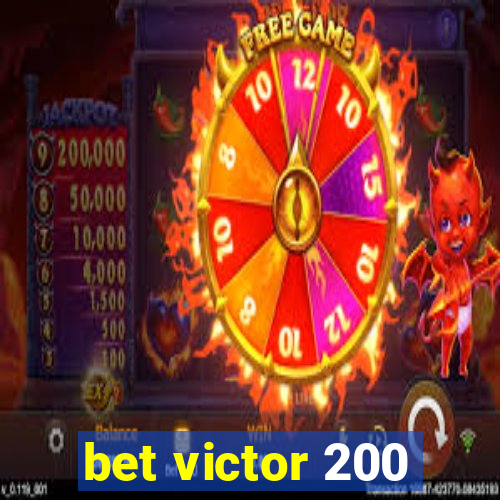 bet victor 200