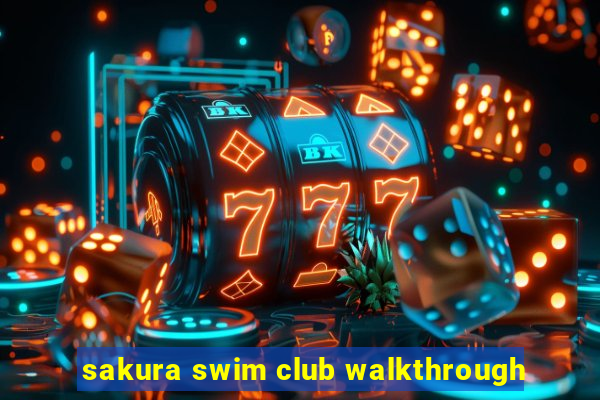 sakura swim club walkthrough