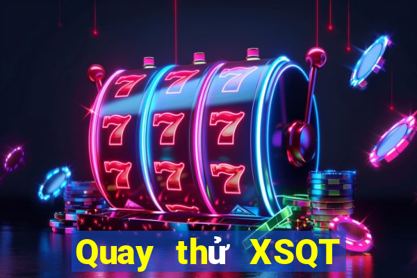 Quay thử XSQT ngày 4