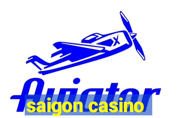 saigon casino