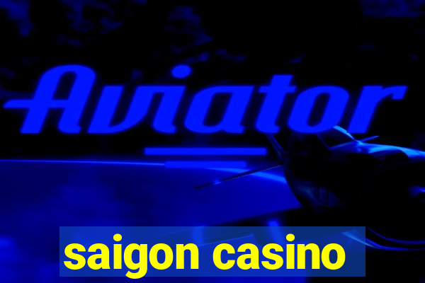 saigon casino