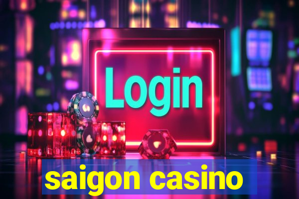 saigon casino