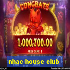 nhac house club