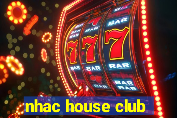 nhac house club