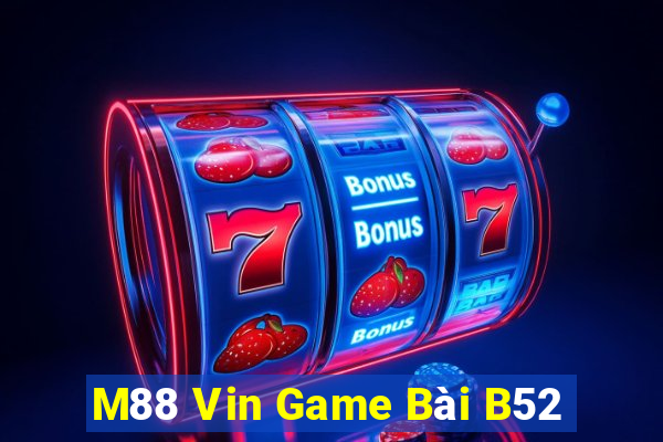 M88 Vin Game Bài B52