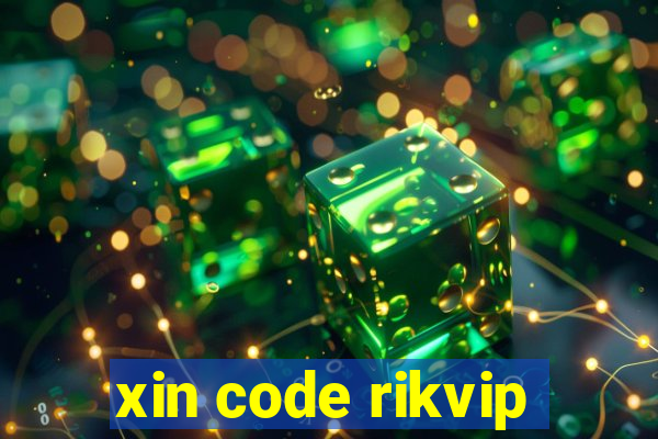 xin code rikvip