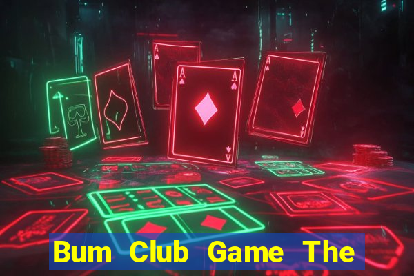 Bum Club Game The Bài Hack