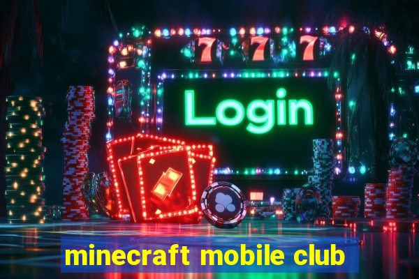 minecraft mobile club