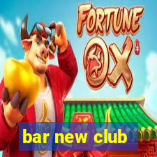 bar new club