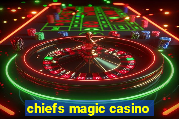 chiefs magic casino