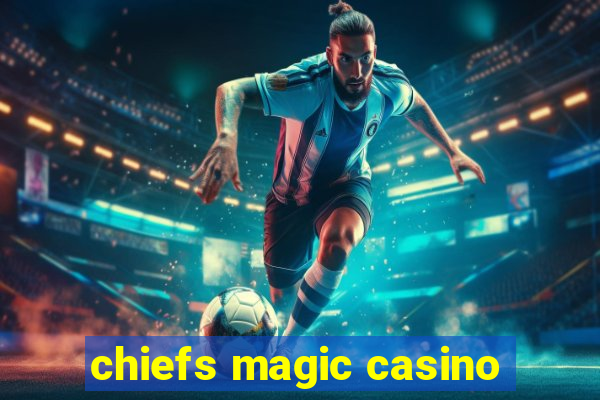 chiefs magic casino