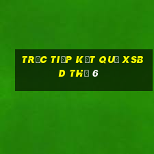 Trực tiếp kết quả XSBD Thứ 6