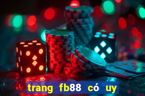 trang fb88 có uy tín không