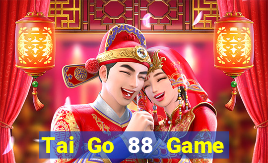 Tai Go 88 Game Bài Macau