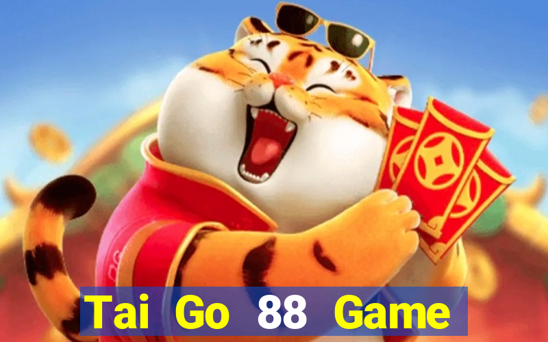 Tai Go 88 Game Bài Macau