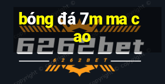 bóng đá 7m ma cao