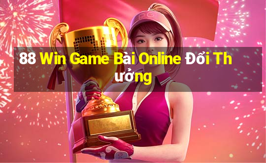 88 Win Game Bài Online Đổi Thưởng