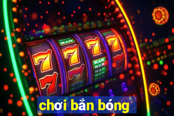 chơi bắn bóng