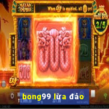 bong99 lừa đảo