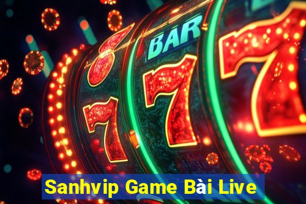 Sanhvip Game Bài Live