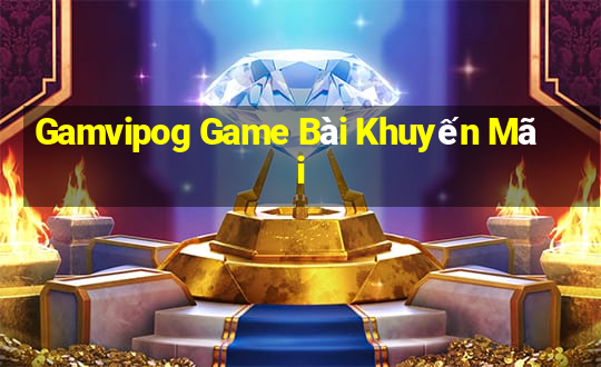 Gamvipog Game Bài Khuyến Mãi